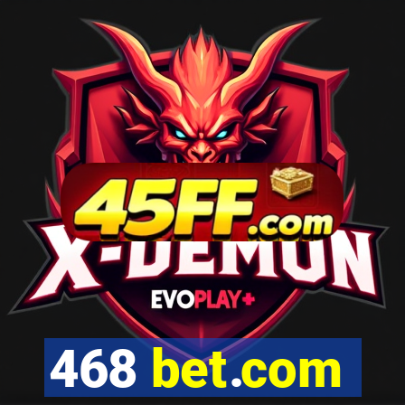 468 bet.com